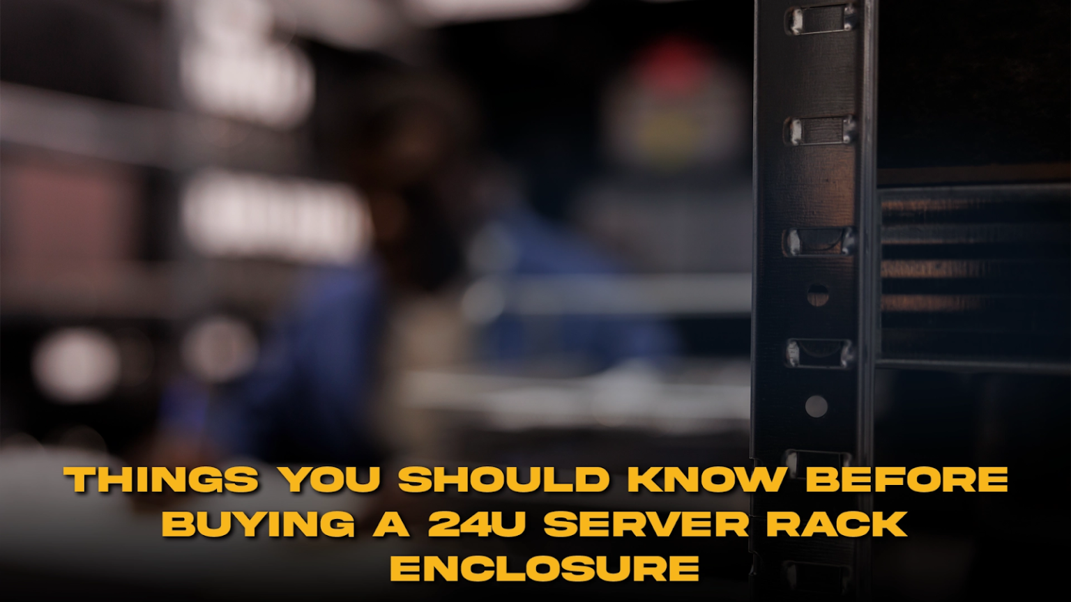 Things You Should Know Before Buying a 24U Server Rack Enclosure - My ...